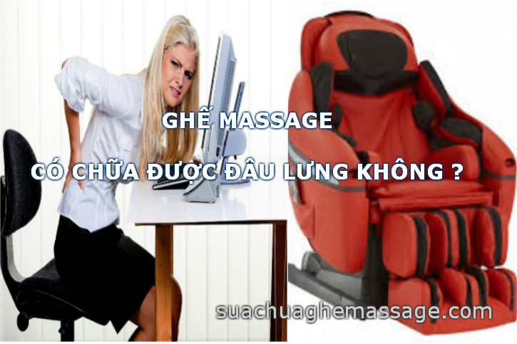 Ghế massage có chữa được đau lưng không